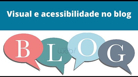 Visual e acessibilidade no blog