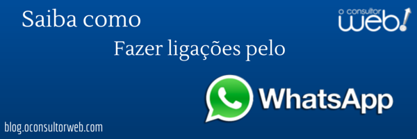 Fazer ligações pelo Whatsapp - Oficial